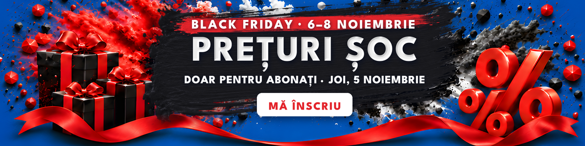 Black Friday 6–8 noiembrie: prețuri șoc doar pentru abonați, joi 5 noiembrie. Mă înscriu
